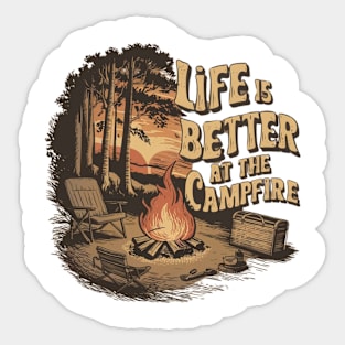 life is better at the campfire Sticker